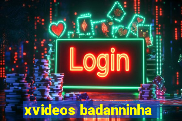 xvideos badanninha